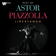 Libertango. the best of astor piazzolla cover image