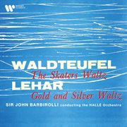 Waldteufel: the skaters waltz, op. 183 - lehár: gold and silver waltz, op. 79 cover image