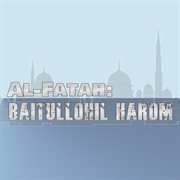 Al-fatah: baitullohil harom cover image