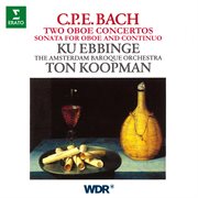 Cpe bach: oboe concertos, wq. 164 & 165, oboe sonata, wq. 135 cover image