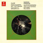 Fauré: piano quartet no. 1, nocturne no. 6 & impromptu no. 2 cover image