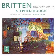 Britten: holiday diary, op. 5 & other pieces for one and two pianos cover image
