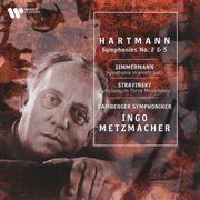 Hartmann: symphonies nos. 2 & 5 - zimmermann: symphony in one movement - stravinsky: symphony in cover image