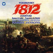 Tchaikovsky: 1812 overture, romeo and juliet & francesca da rimini cover image