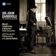 Sir John Barbirolli, the 78 RPM era collection. Violin concertos cover image