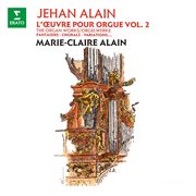 Alain: l'œuvre pour orgue, vol. 2. fantaisies, chorals, variations (à l'orgue de la cathédrale sa cover image