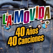 La movida: 40 años, 40 canciones cover image