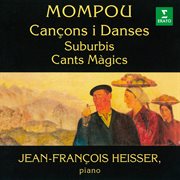 Mompou: cançons i danses, suburbis & cants màgics cover image