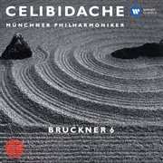 Bruckner: symphony no. 6 (live at philharmonie am gasteig, munich, 1991) cover image
