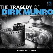 The tragedy of dirk munro cover image