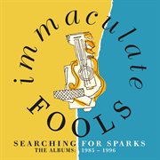 Searching for sparks: the albums 1985-1996 cover image