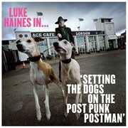 Setting the dogs on the post punk postman cover image