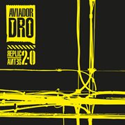 Aviador dro. replicantes 2.0 cover image