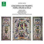 M. haydn: concertos for trumpet, horn, organ & viola cover image