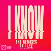 I know (the remixes) cover image