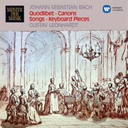 Bach: quodlibet, canons, songs, chorales & keyboard pieces cover image