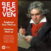 Beethoven: eyeglasses duo, woo 32 & variations on "se vuol ballare", woo 40 cover image