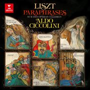 Liszt: paraphrases sur des opéras célèbres cover image