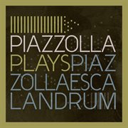 Piazzolla plays piazzolla cover image