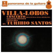 Villa-lobos: guitar concerto, sexteto místico & guitar preludes cover image