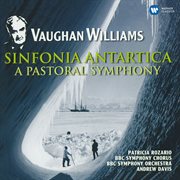 Vaughan williams: symphony no. 3, "a pastoral symphony" & symphony no. 7, "sinfonia antartica" cover image