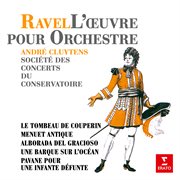 Ravel: le tombeau de couperin, menuet antique, alborada del gracioso, une barque sur l'ocǎn & pa cover image