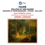 Fauř: pellǎs et mľisande, masques et bergamasques, pavane & ballade pour piano et orchestre cover image