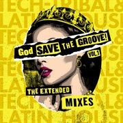 God Save The Groove Vol. 1 (The Extended Mixes) cover image
