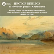 Berlioz: la révolution grecque - choral works cover image