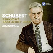 Schubert: piano works, trout quintet, lieder cover image