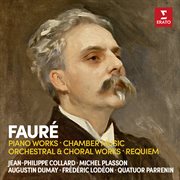 Fauř: piano works, chamber music, orchestral works & requiem cover image