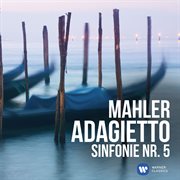 Mahler: adagietto - sinfonie nr. 5 cover image