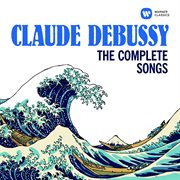 Debussy: the complete songs cover image
