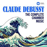 Debussy: the complete chamber music cover image