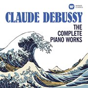 Debussy: the complete piano works cover image