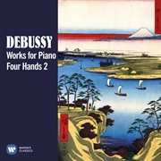 Debussy: works for piano four hands, vol. 2 cover image
