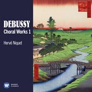 Debussy: choral works, vol. 1 cover image
