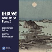 Debussy: works for two pianos, vol. 2 cover image