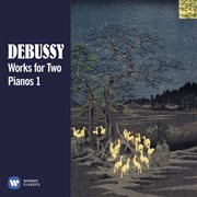 Debussy: works for two pianos, vol. 1 cover image