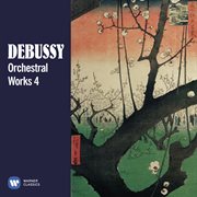 Debussy: orchestral works, vol. 4 cover image