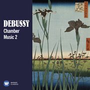 Debussy: chamber music, vol. 2 cover image