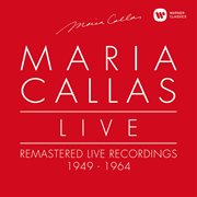 Maria callas live - remastered live recordings 1949-1964 cover image