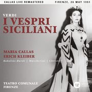 Verdi:  i vespri siciliani (1951 - florence) - callas live remastered cover image