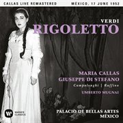 Verdi: rigoletto (1952 - mexico city) - callas live remastered cover image