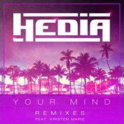 Your mind [remixes] cover image