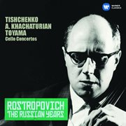 Tishchenko, khachaturian & toyama: cello concertos (the russian years) cover image