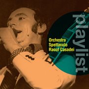 Playlist: orchestra spettacolo raoul casadei cover image