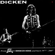 Dicken : From Mr Big To Broken Home And Back 1977. 2007 cover image