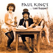 Paul King's... Last Supper? cover image
