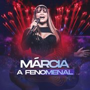 Márcia a fenomenal (ao vivo) cover image